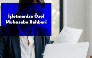 İşletmenize Özel Muhasebe Rehberi
