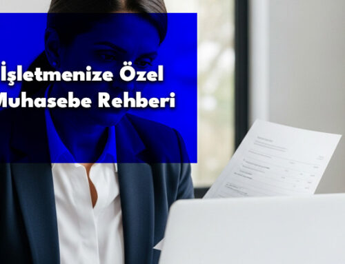 İşletmenize Özel Muhasebe Rehberi