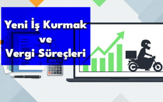 Yeni İş Kurmak ve Vergi Süreçleri