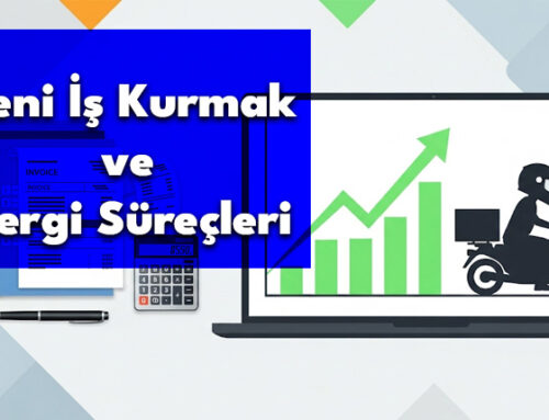 Yeni İş Kurmak ve Vergi Süreçleri