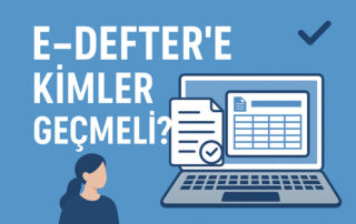 E-Defter'e Kimler Geçmeli?