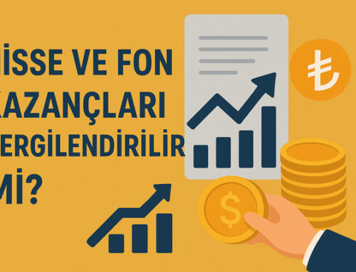 Hisse ve Fon Kazançları Vergilendirilir mi?