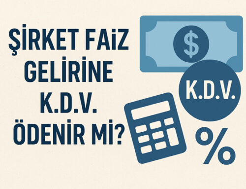 Şirket Faiz Gelirine K.D.V. Ödenir Mi?