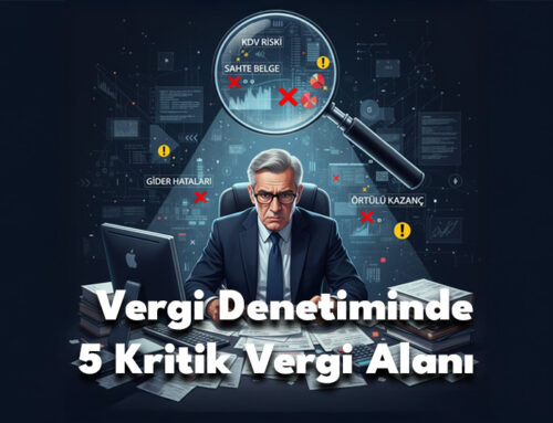 Vergi Denetiminde 5 Kritik Vergi Alanı