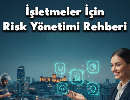 İşletmeler İçin Risk Yönetimi Rehberi