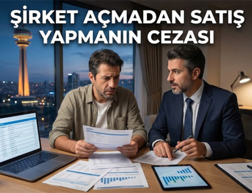 Şirket Açmadan Satış Yapmanın Cezası