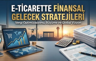 E-Ticarette Finansal Gelecek Stratejileri