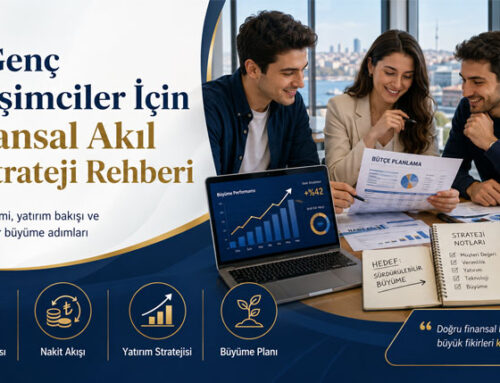 Genç Girişimciler İçin Finansal Akıl ve Strateji Rehberi